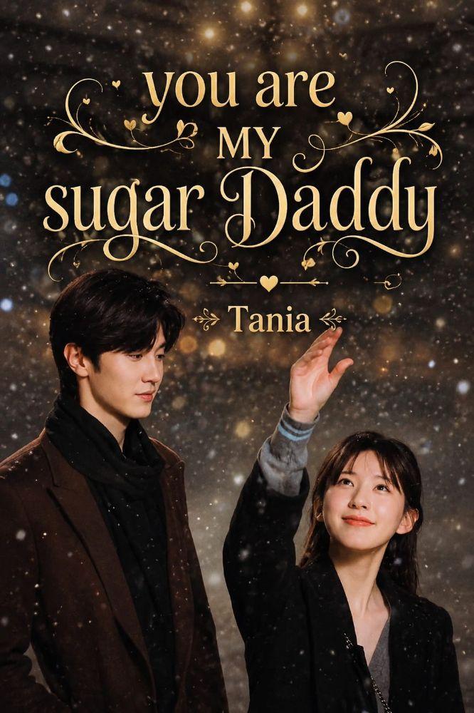 you are MY sugar Daddy